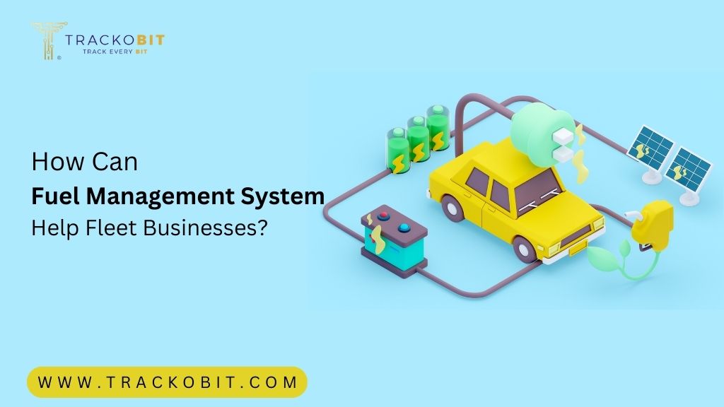 How Can Fuel Management System Help Fleet Businesses?